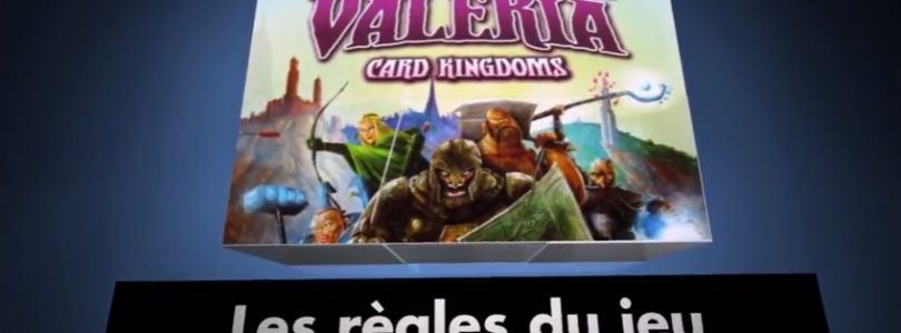 Vidéo - Règles du jeu Valeria Card Kingdoms