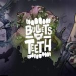 Bullets and Teeth