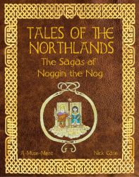 Tales of the Northlands - The Sagas of Noggin the Nog