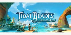 Tidal Blades - Heroes of the Reef