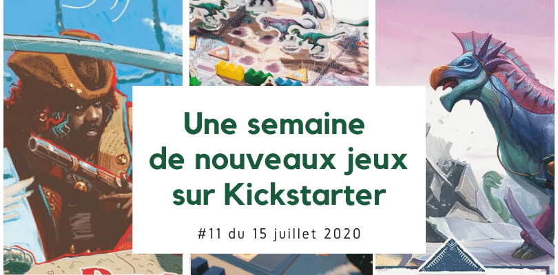 Une semaine de nouveaux jeux sur Kickstarter (15 juillet 2020)