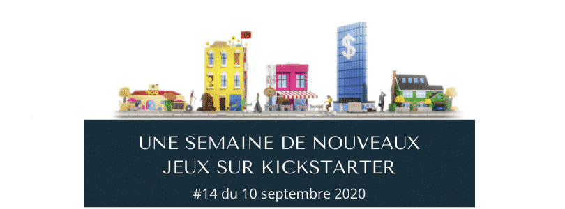 Une semaine de nouveaux jeux sur Kickstarter 14 (10 septembre 2020)