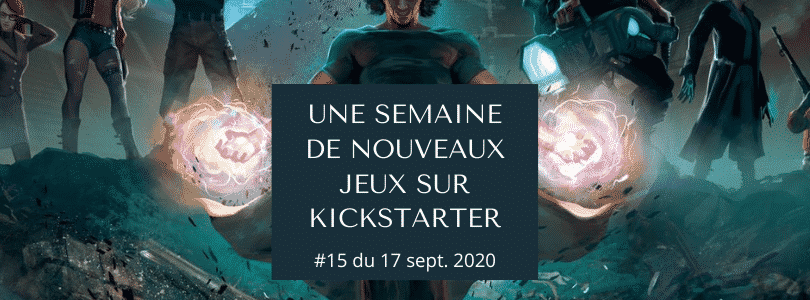 Une semaine de nouveaux jeux sur Kickstarter 14 (16 septembre 2020)