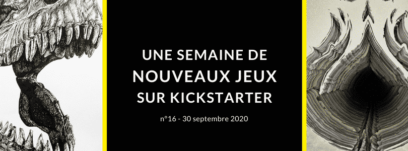 Une semaine de nouveaux jeux sur Kickstarter 16 (30 septembre 2020)