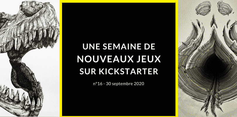 Une semaine de nouveaux jeux sur Kickstarter 16 (30 septembre 2020)