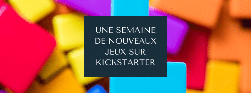 Une semaine de nouveaux jeux sur Kickstarter 19 (20 octobre 2020)