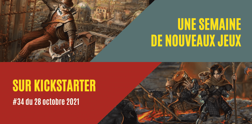 Une semaine sur Kickstarter - 28 octobre 2021