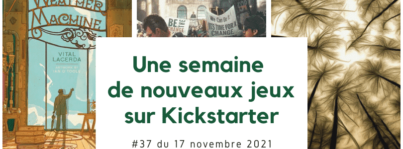 Une semaine de nouveaux jeux sur Kickstarter N°37