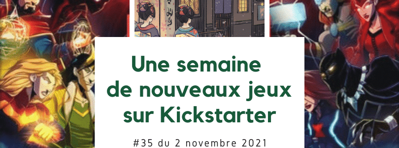 Une semaine de nouveaux jeux sur Kickstarter N°35