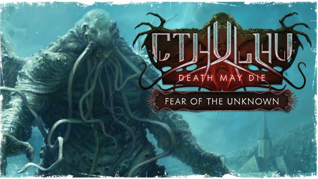 Cthulhu Death May Die - Fear of the Unknown par CMON