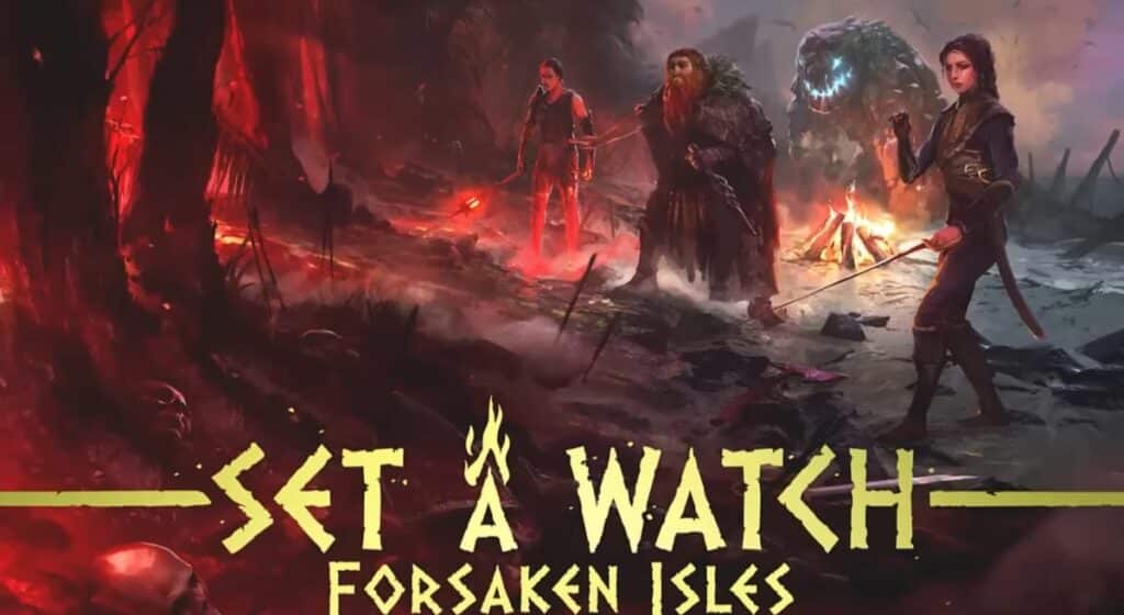 Set A Watch: Forsaken Isles
