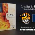 Luthier, en français chez Lucky Duck Games